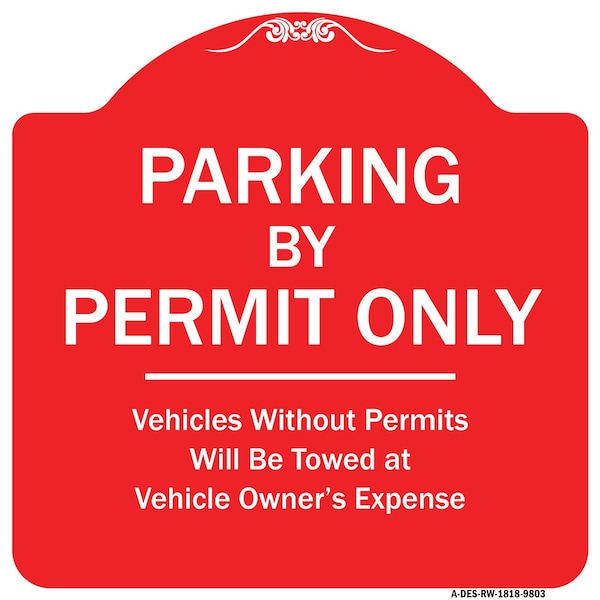Signmission Parking By Permit Vehicles w/o Permits Towed Vehicle Owners Expense Alum, 18" L, 18" H, RW-1818-9803 A-DES-RW-1818-9803 - main
